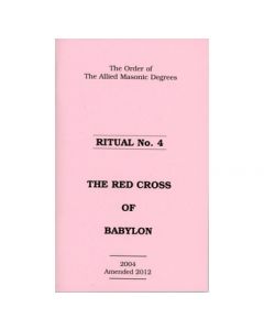 Allied Masonic Degrees Ritual No 4 - Red Cross of Babylon